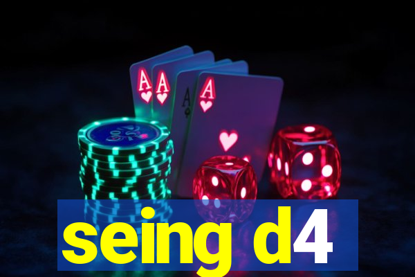 seing d4